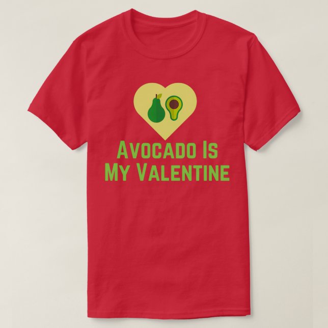 T-shirt Avocado est ma Saint Valentin 3 3 (Design devant)