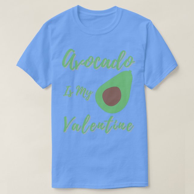 T-shirt Avocado est ma valentine1 (Design devant)