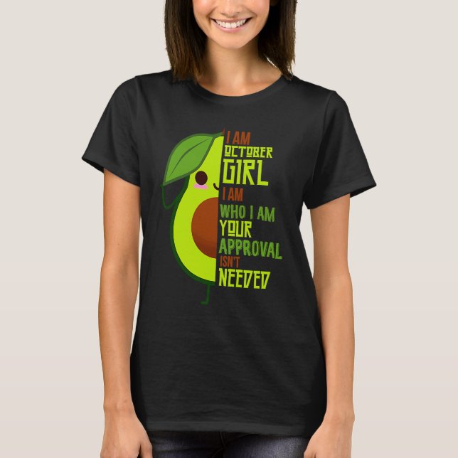 T-shirt Avocado I Am October Girl Vegan Vegetarian Herbivo (Devant)