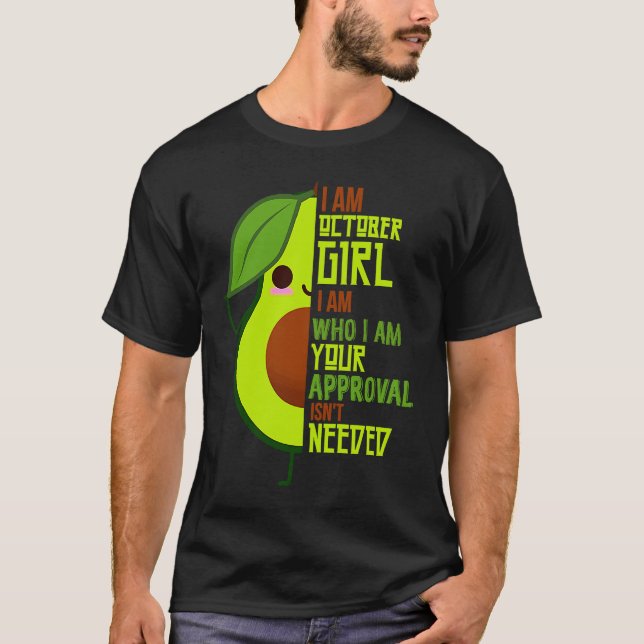 T-shirt Avocado I Am October Girl Vegan Vegetarian Herbivo (Devant)
