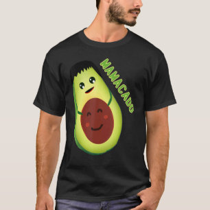 T-shirt Avocado Mama Avocado Mom Avocado Mamacado
