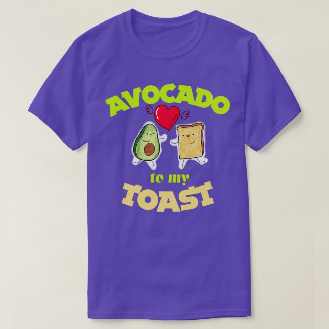 T-shirt Avocado To My Toast i love avocado avocado califor (Design devant)