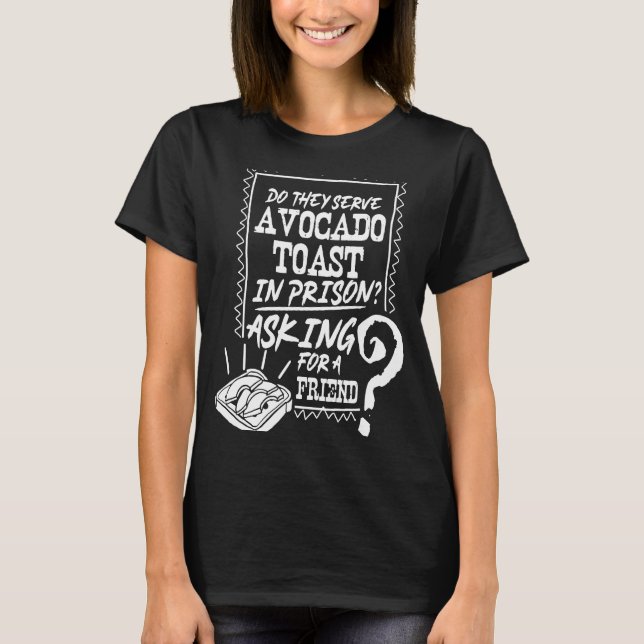 T-shirt Avocado Toast Cute Vegan Fun Jailbird Prison (Devant)