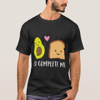 T-shirt Avocado Toast You Complete Me Valentines Day Avoca