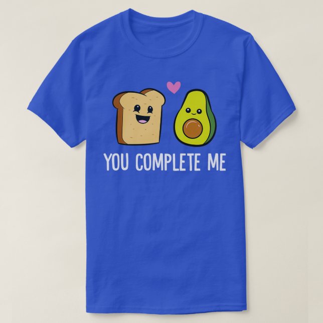 T-shirt Avocado Toast You Complete Me Valentines Day Avoca (Design devant)
