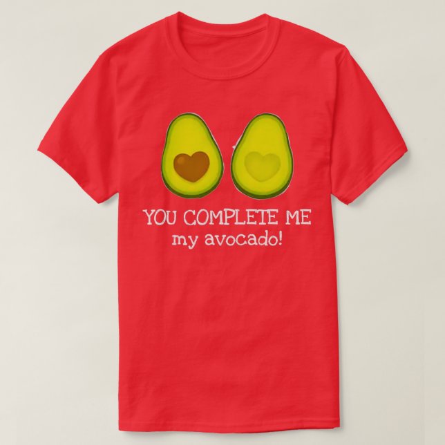 T-shirt avocat alimentaire drôle vous me complétez (Design devant)
