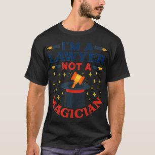 T-shirt Avocat Donne Moi Un Avocat Pas Une Loi Magicienne 