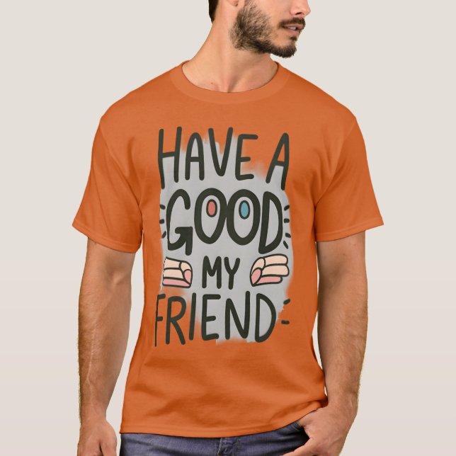 T-shirt Avoir de bons amis (Devant)