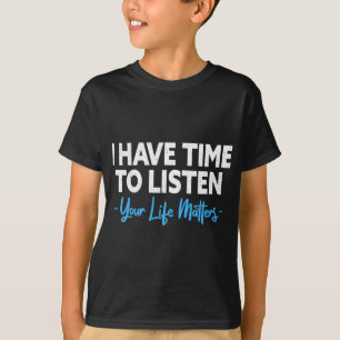 T-shirt Avoir le temps d'écouter la santé mentale Suicide