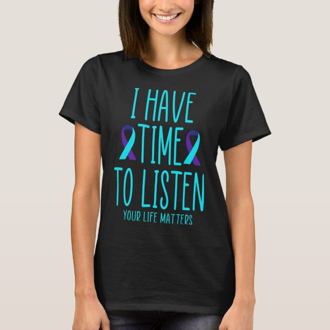T-shirt Avoir Le Temps D'Écouter Sensibilisation Au Suicid (Devant)