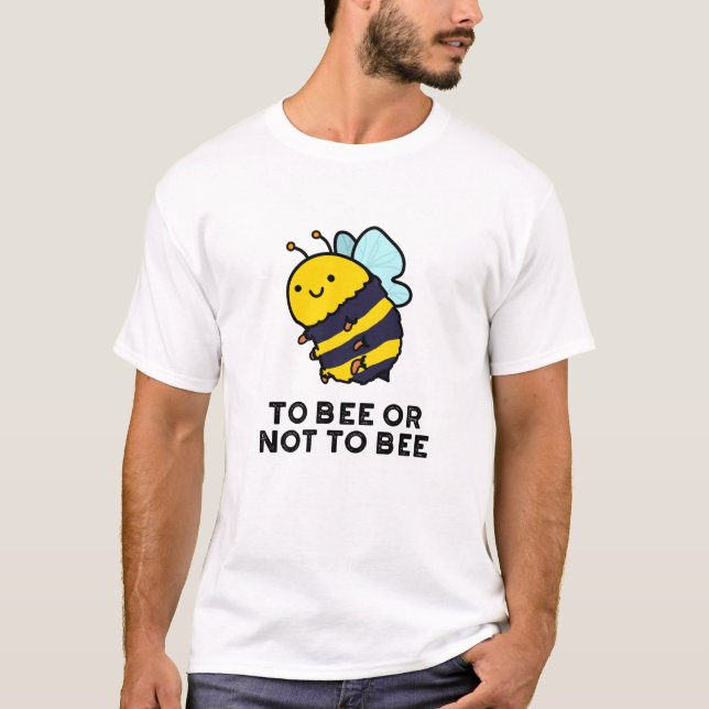 T-shirt Avoir Ou Ne Pas Être Un Jeu D'Insectes Drôle (Devant)