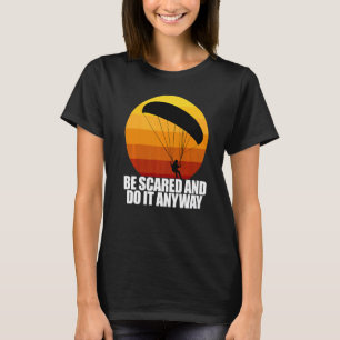 T-shirt Avoir Peur Et Le Faire Quand Même Femmes Parapent