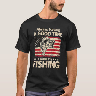 T-shirt Avoir toujours du bon temps quand je pêche Vintage