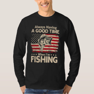 T-shirt Avoir toujours du bon temps quand je pêche Vintage