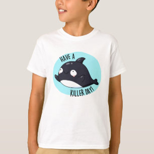 T-shirt Avoir Un Jour De Tueur Drôle Tueur Baleine Pun
