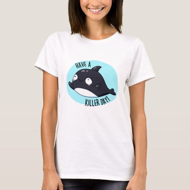 T-shirt Avoir Un Jour De Tueur Drôle Tueur Baleine Pun (Devant)