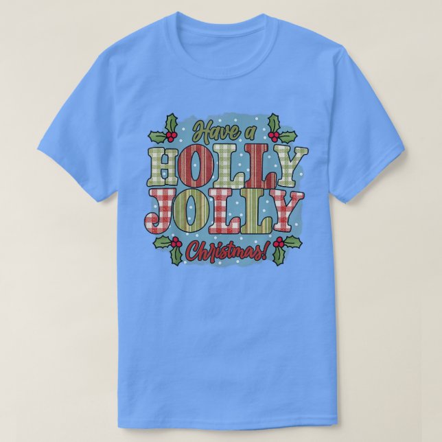 T-shirt Avoir un joyeux et un joyeux Noël de Noël (Design devant)