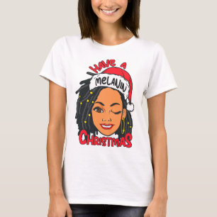T-shirt Avoir Un Melanin Noël Black Girl Magic Xmas Fun