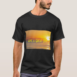 T-shirt Avoir un texte de jour magnifique Sun Rise Custom