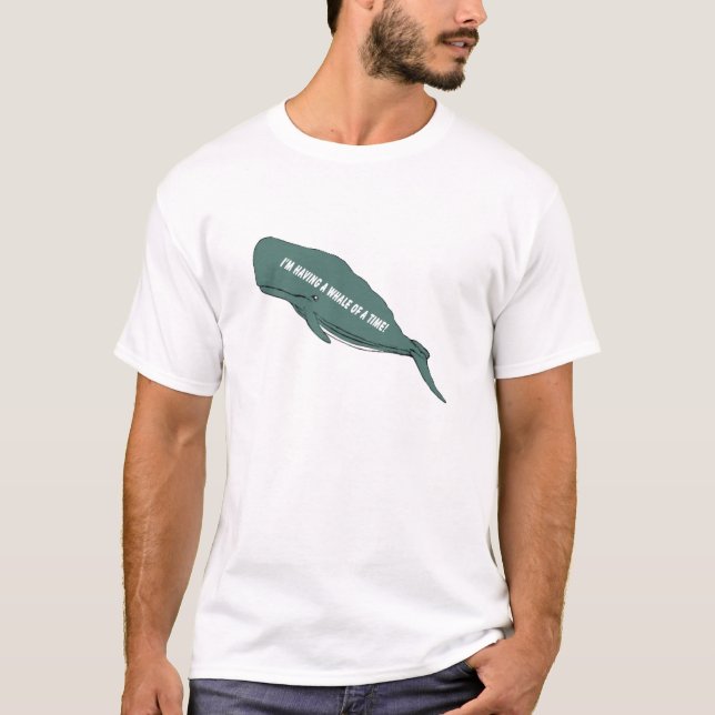 T-shirt Avoir une baleine d'un moment (Devant)