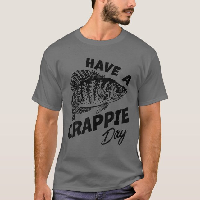 T-shirt Avoir Une Journée De La Crappie Pêcheur En Eau Dou (Devant)