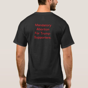 T-shirt Avortement Obligatoire Pour Les Dumps Hankamer Art