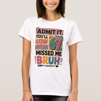 T-shirt Avoue-le, tu m'as un peu manqué, mec 