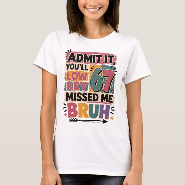 T-shirt Avoue-le, tu m'as un peu manqué, mec  (Devant)