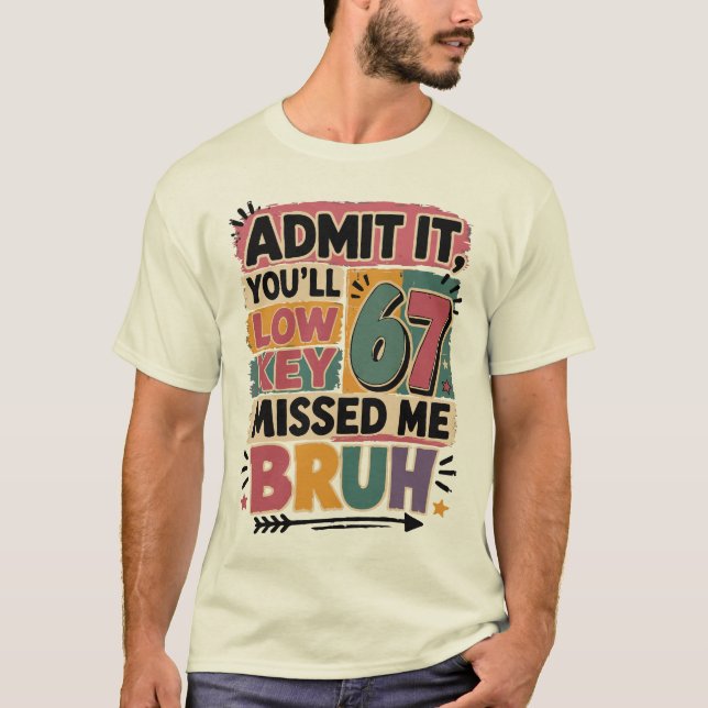 T-shirt Avoue-le, tu m'as un peu manqué, mec  (Devant)