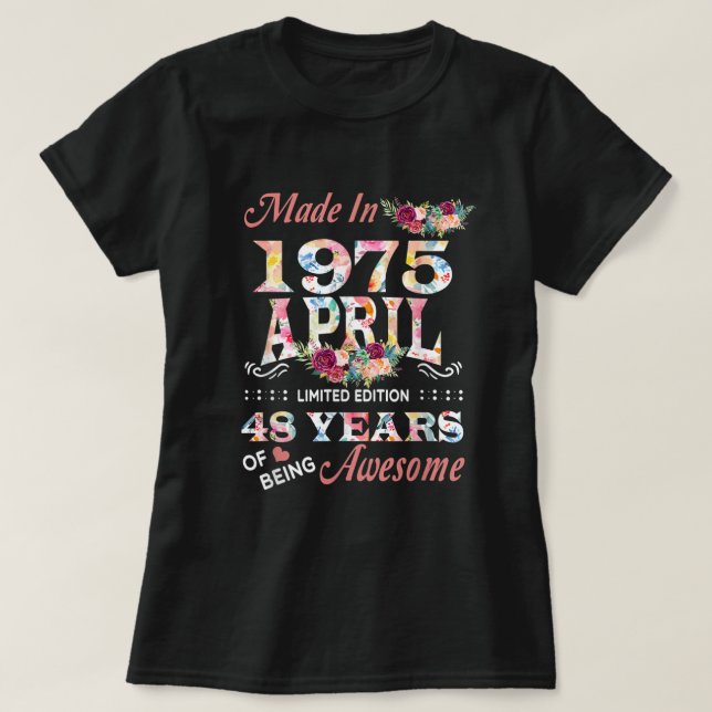 T-shirt Avril 1975 Fleur 48 Ans D'Être Impressionnant (Design devant)