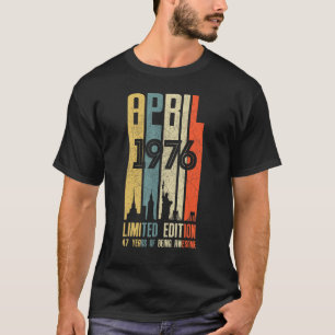 T-shirt Avril 1976 47 Anniversaire 47 Ans 1976 Anniversair