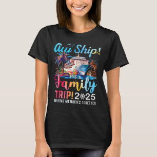 T-shirt Aw Ship ! C’est un voyage en famille 2025 Famille