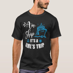 T-shirt Aw Ship It's A Girls Trip Cruise 2024 Vacation Mat