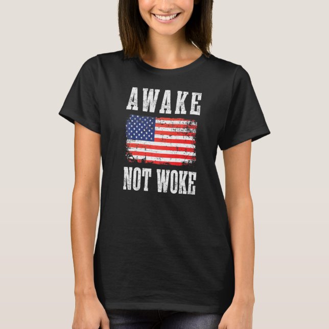 T-shirt Awake Not Woke Anti-Politically Correct Pc Cancel (Devant)