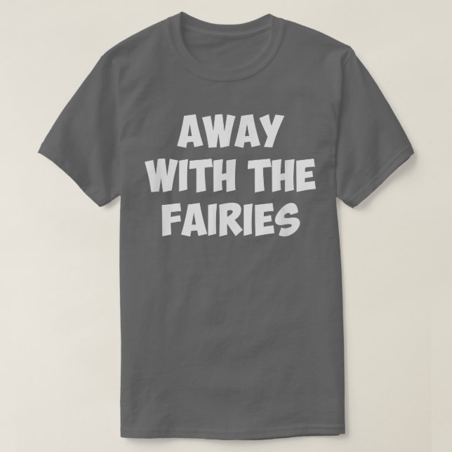 T-SHIRT AWAY WITH THE FAIRIES  (Design devant)