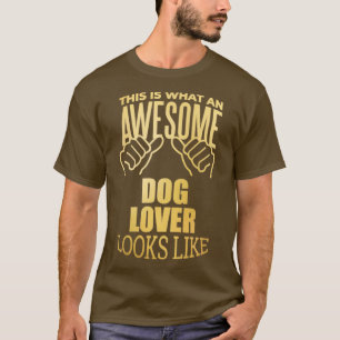 T-shirt Awesome And Funny This Is What An Awesome Dog Dogs