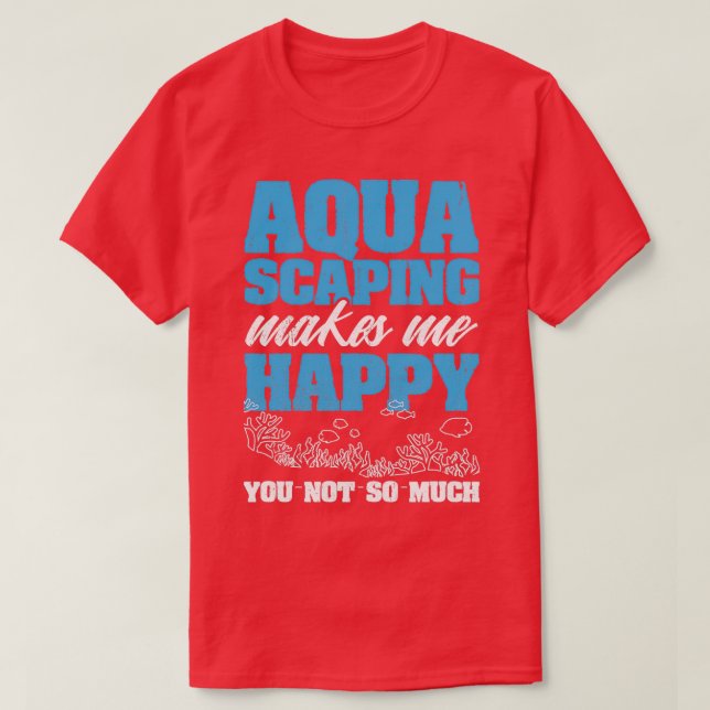 T-shirt Awesome Aquascape Design Devis Aquascaping Est Mon (Design devant)
