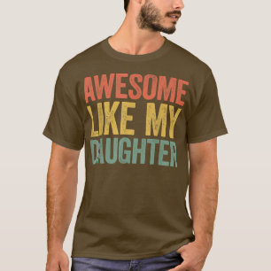 T-shirt Awesome Comme Ma Fille Chemise de Fête Parents 169