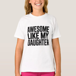 T-shirt Awesome Comme Ma Fille Chemise Drôle Hommes Papa