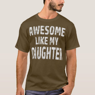 T-shirt Awesome Comme Ma Fille Drôle Fête des pères Cadeau