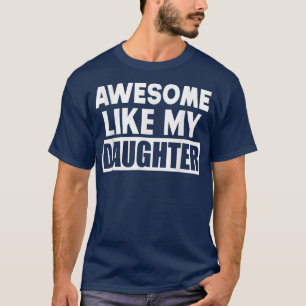 T-shirt Awesome Comme Ma Fille Drôle Fête des pères Don F