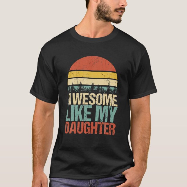 T-shirt Awesome Comme Ma Fille Drôle Fête des pères Fun Da (Devant)