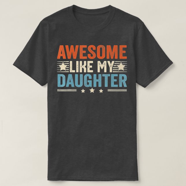 T-shirt Awesome Comme Ma Fille Drôle Fête des pères Papa J (Design devant)