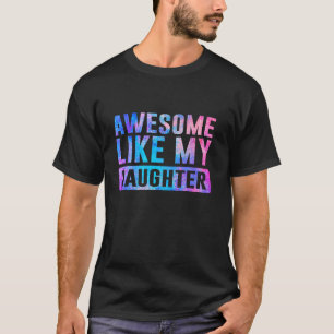 T-shirt Awesome Comme Ma Fille Drôle Tie Dye Mère s Fa