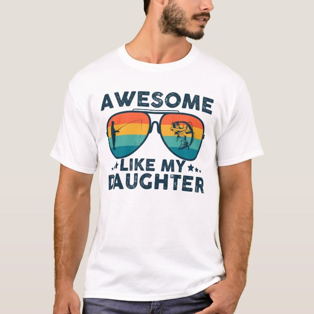 T-shirt Awesome Comme Ma Fille Fête des pères Drôle Pêche (Devant)