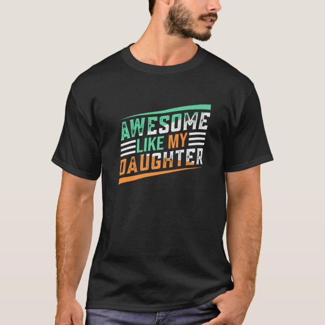 T-shirt Awesome Comme Ma Fille Fête des pères Papa Hommes  (Devant)