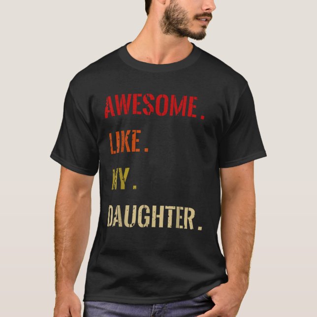 T-shirt Awesome Comme Ma Fille Graphique Nouveauté Sarcast (Devant)