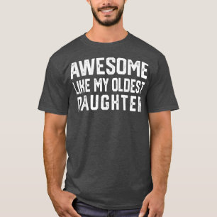 T-shirt Awesome Comme Ma Fille La Plus Vieille Drôle Père 