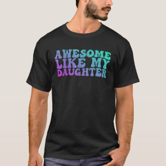 T-shirt Awesome Comme Ma Fille Parents Day Funky Père