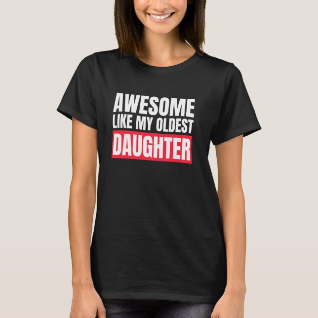 T-shirt Awesome Comme Ma Fille Plus Âgée Funky Père Maman  (Devant)